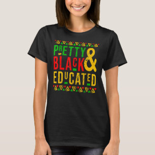 Pretty Black And Educated Black History Month Prid T-Shirt