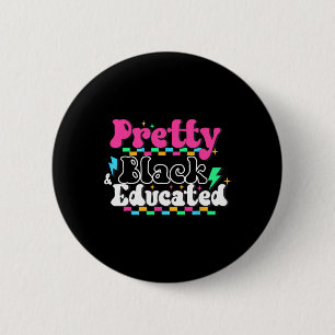 Pretty Black And Educated Black History Month Quee 2 Inch Round Button
