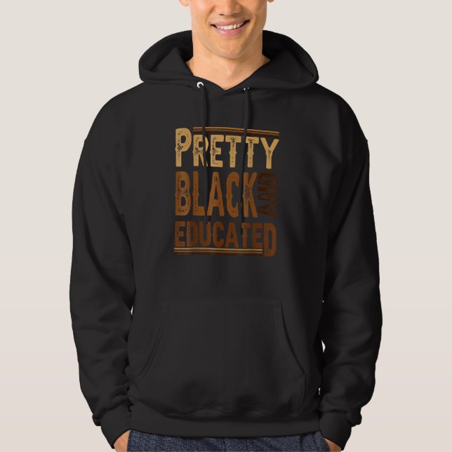Pretty Black And Educated Funny Black Pride Histor Hoodie (Front)