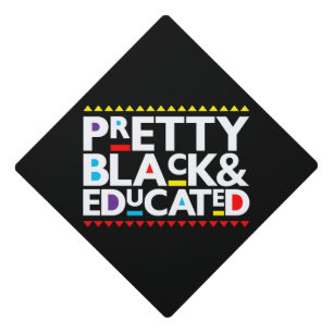 Pretty ,Black and Educated Graduation Cap Topper