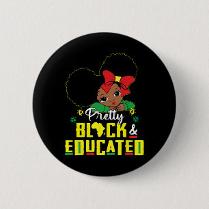Pretty Black And Educated I Am The Strong African 2 Inch Round Button