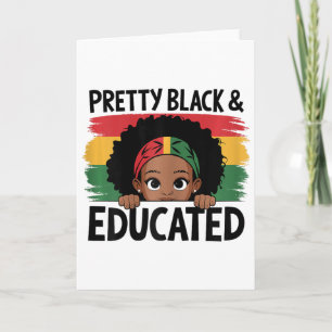 Pretty Black And Educated I Am The Strong African Card