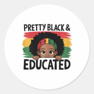 Pretty Black And Educated I Am The Strong African  Classic Round Sticker
