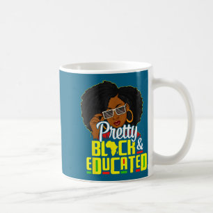 Pretty Black And Educated I Am The Strong African  Coffee Mug