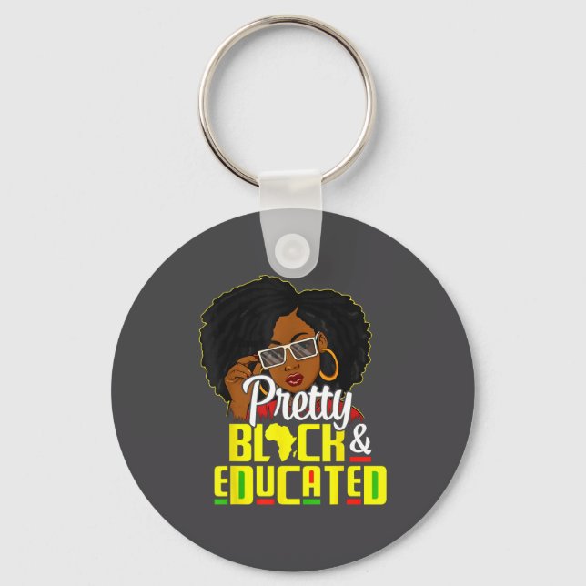 Pretty Black And Educated I Am The Strong African  Keychain (Front)