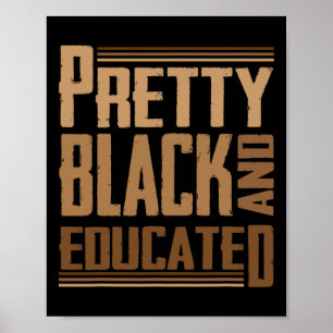 Pretty Black And Educated I Am The Strong African  Poster