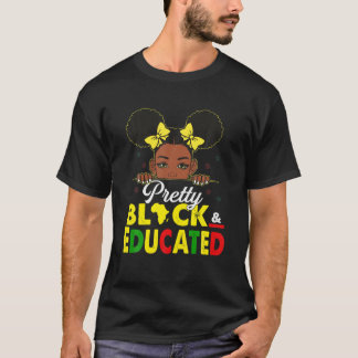 Pretty Black And Educated I Am The Strong African T-Shirt