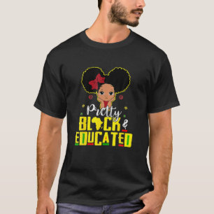 Pretty Black And Educated I Am The Strong African T-Shirt
