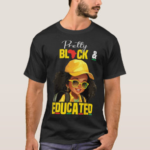Pretty Black And Educated I Am The Strong African T-Shirt