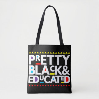Pretty , Black and Educated Tote Bag