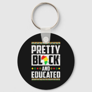 Pretty Black And Educated Women Black History Mont Keychain