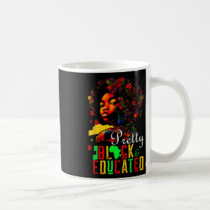 Pretty Black Educated Black History Month Afro Afr Coffee Mug