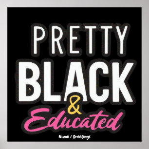 Pretty, Black & Educated Celebrate Heritage Pride Poster