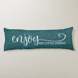 Pretty Blue Glitter Enjoy The Little Things Quote  Body Pillow
