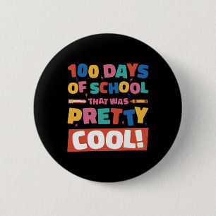 Pretty Cool 100 Days Of School 100th Day Students 2 Inch Round Button