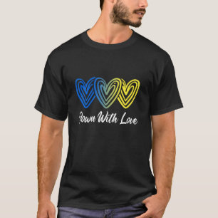 Pretty Down With Love World Down Syndrome Awarenes T-Shirt
