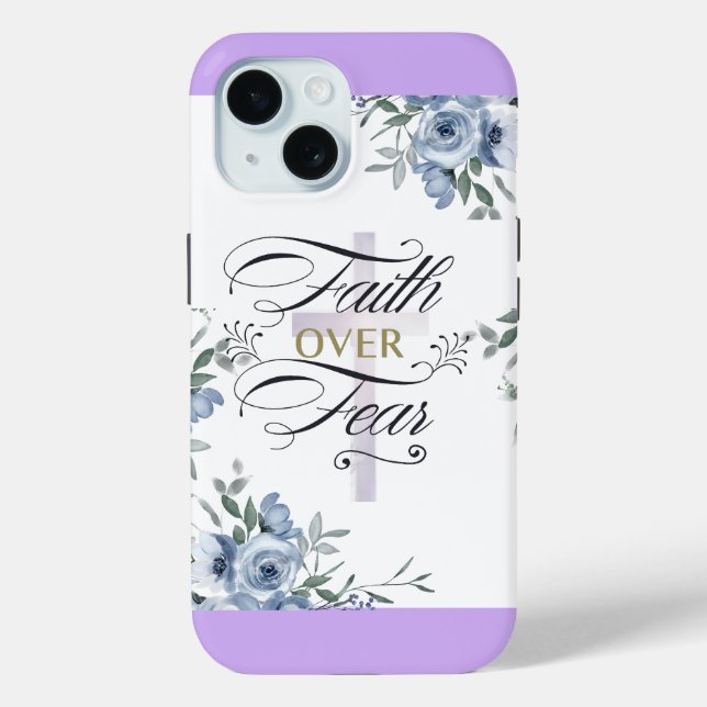 Pretty Faith Over Fear on Cross iPhone 15 Case (Back)