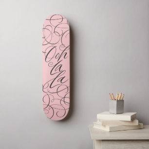 Pretty Femine - Ooh La La - Girl Power Lettering Skateboard