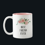 Pretty floral Personalized  best Friend Two-Tone Coffee Mug<br><div class="desc">Pretty floral personalised best friend  Ever Mug. Guaranteed to raise a smile,  © Julie McIver</div>