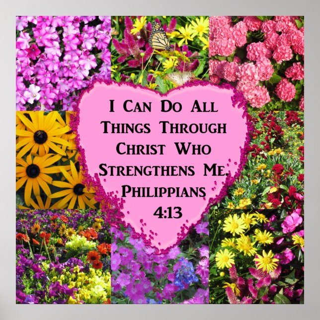 PRETTY FLORAL PHILIPPIANS 4:13 PHOTO DESIGN POSTER (Front)