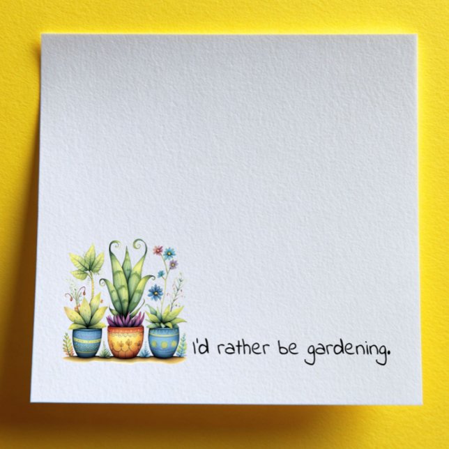 Pretty Flower Pots I'd Rather Be Gardening Post-it Notes (Creator Uploaded)