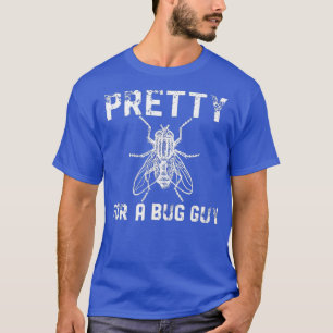 Pretty Fly For A Fly Guy Entomologist Funny T-Shirt