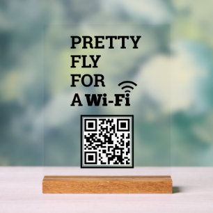 Pretty Fly For a Wifi Scan to Connect QR Code Acrylic Sign