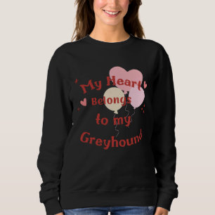 Pretty & funny dog design Greyhound Love! Valentin Sweatshirt