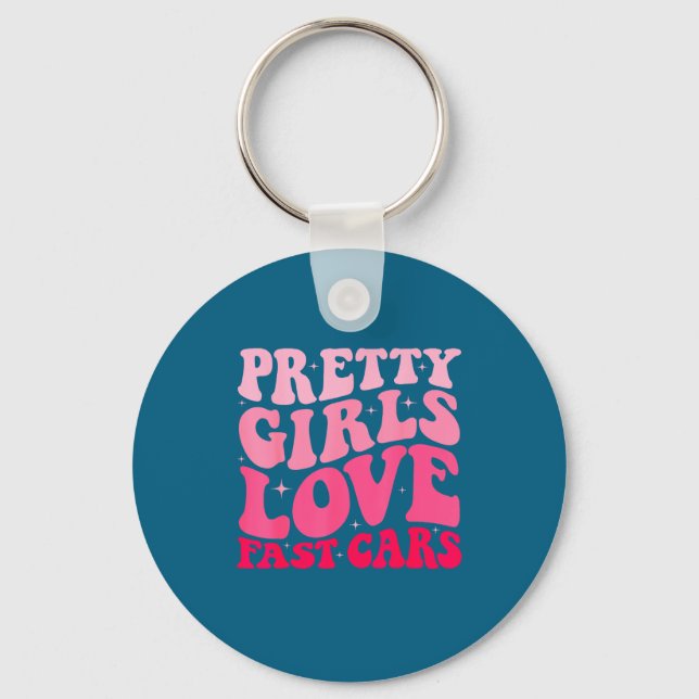 Pretty Girls Love Fast Funny Saying Jokes Retro Gr Keychain (Front)