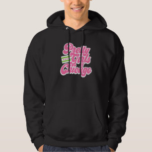Pretty Girls Of Chicago Hoodie