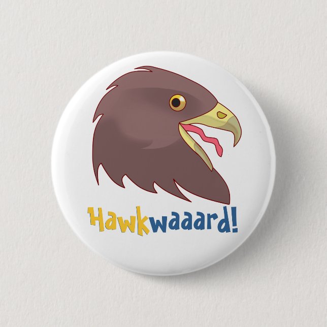 Pretty Hawkwaaard! 2 Inch Round Button (Front)