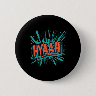 Pretty Hyaah Costume For Karate Man And Woman  2 Inch Round Button