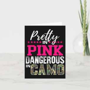 Pretty In Pink Dangerous In Camo Hunting Girl  Card