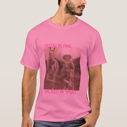 PRETTY IN PINK.......WICKED IN SPURS T-Shirt