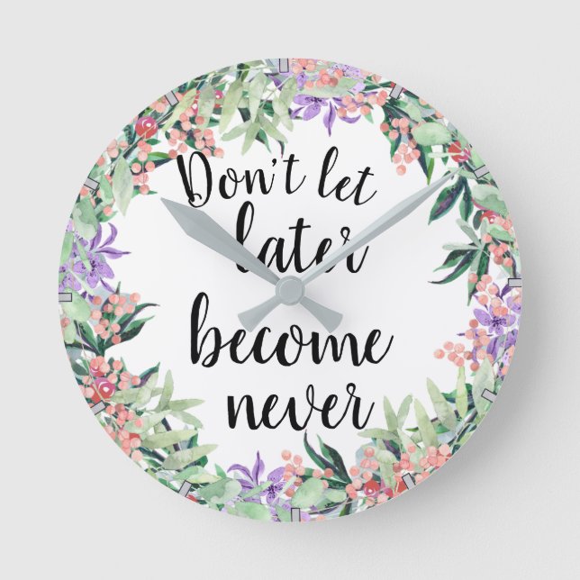 Pretty Motivational Quote Watercolor Floral Round Clock (Front)