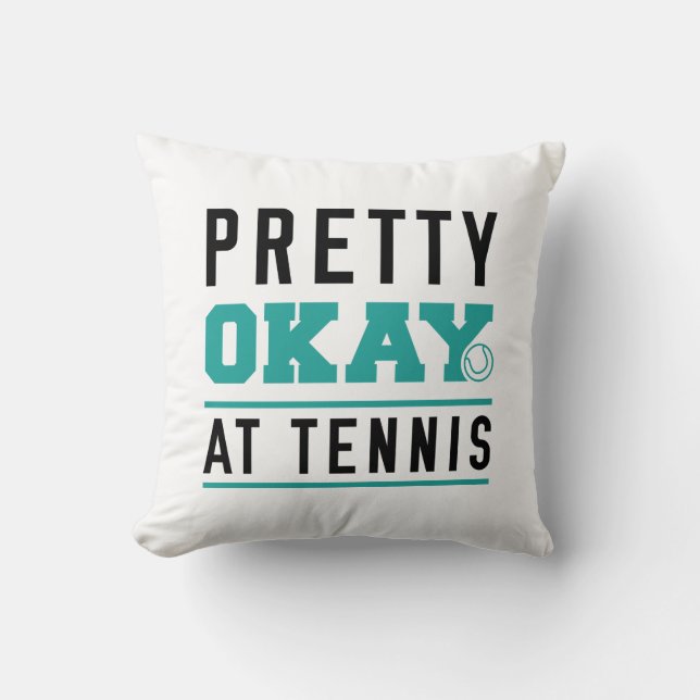 Pretty Okay At Tennis Throw Pillow (Front)
