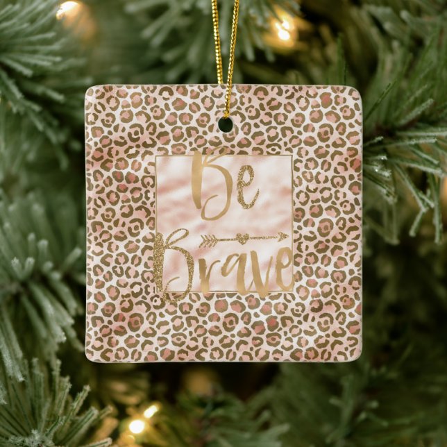 Pretty Peach Brown Leopard Print Be Brave Ceramic Ornament (Tree)