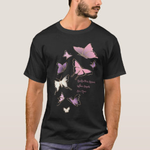 Pretty Pink Butterflies Appear When Angels Are Nea T-Shirt