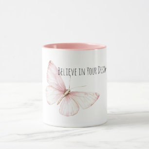 Pretty Pink Butterfly Believe in Dreams Mug