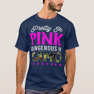 Pretty Pink Dangerous in Camo Hunting Hobby  T-Shirt