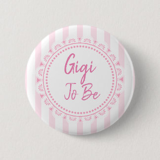 Pretty Pink Gigi To Be Lacey Baby Shower 2 Inch Round Button