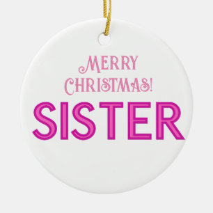 Pretty Pink Typography Merry Christmas Sister Ceramic Ornament