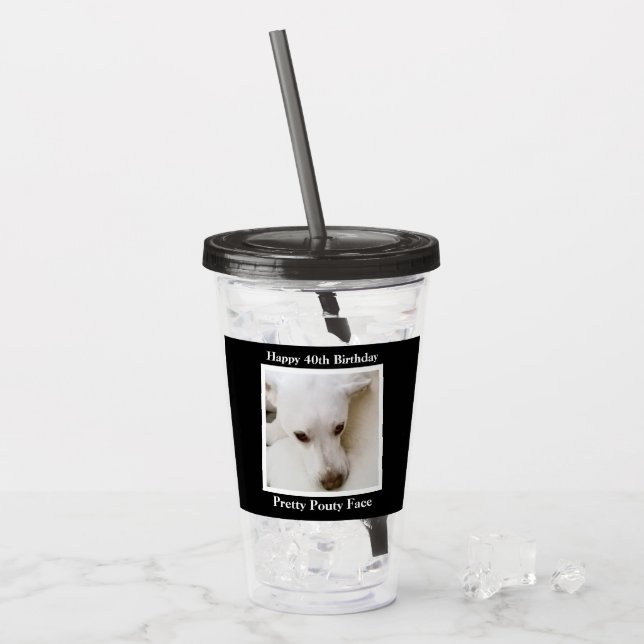 Pretty Pouty Face Cute Dog 40th Birthday Black Acrylic Tumbler (Front Ice)