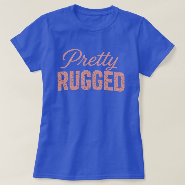PRETTY RUGGED (BLUE) T-SHIRT (Design devant)
