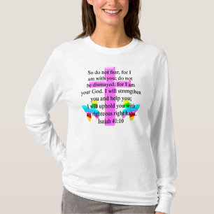 PRETTY SCRIPTURE ISAIAH 41:10 DESIGN T-Shirt