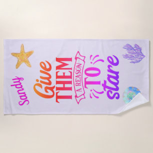 Pretty Seashell Give Them A Reason To Stare Beach Towel