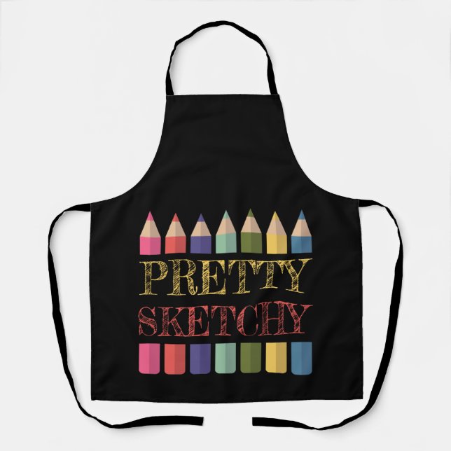 Pretty Sketchy Funny Artist Art Teacher Artistic G Apron (Front)