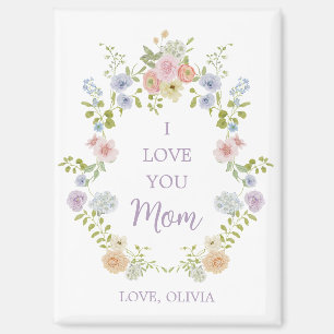 Pretty Spring Wildflowers   Love You Mom Magnet