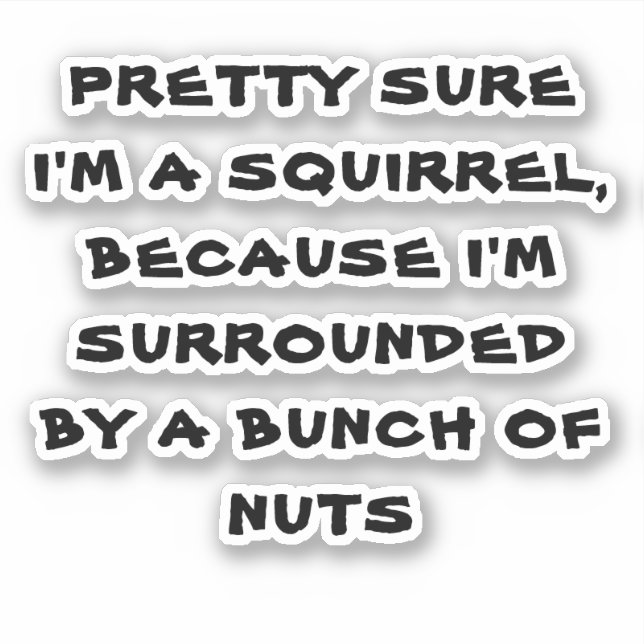 PRETTY SURE I'M A SQUIRREL (Front)