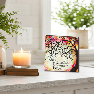 Pretty Sympathy Walking Each Other Home Quote  Plaque